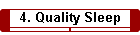 4. Quality Sleep