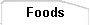 Foods