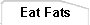 Eat Fats