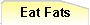 Eat Fats